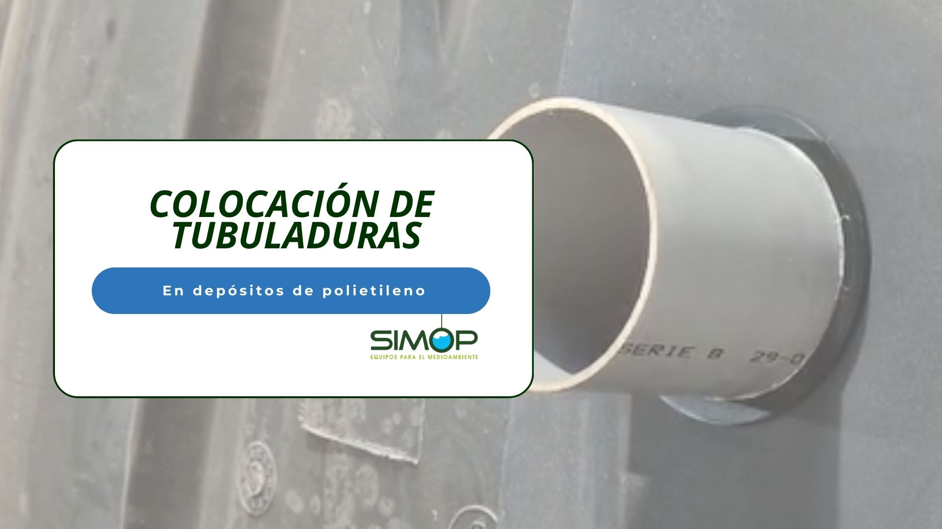 🎥 Nuevo vídeo técnico: Instalación de tubuladuras en depósitos de polietileno SIMOP ESPAÑA